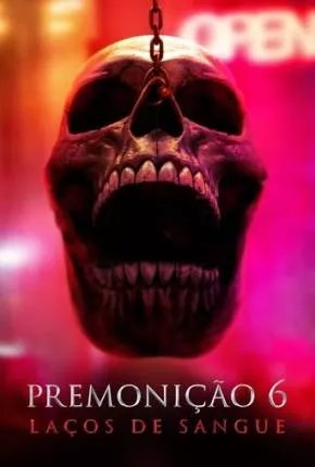 Premonição 6 - Laços de Sangue