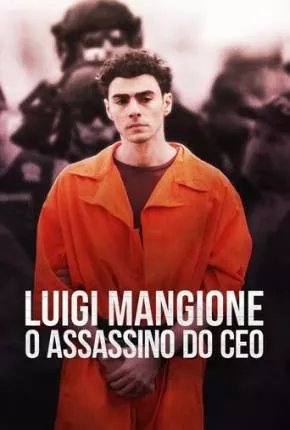 Luigi Mangione - O Assassino do CEO