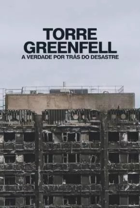 Torre Greenfell - A Verdade por Trás do Desastre