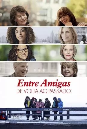 Entre Amigas - De Volta ao Passado