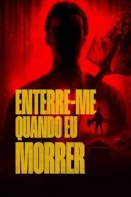 Enterre-me Quando Eu Morrer