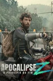 Apocalipse Z - O Princípio do Fim